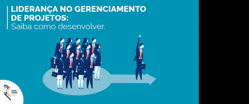 Liderança no gerenciamento de projetos: saiba como desenvolver