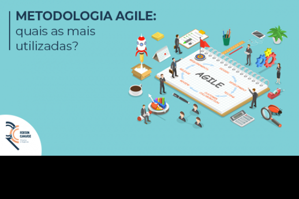 Metodologia Agile: quais as mais utilizadas?