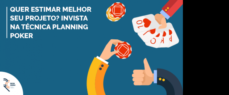 Quer estimar melhor seu projeto? Invista na técnica Planning Poker