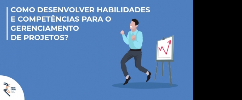 Como desenvolver habilidades e competências para o gerenciamento de projetos?