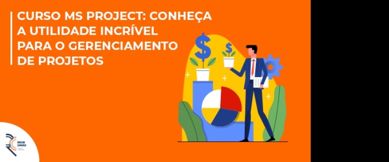 Curso MS Project: conheça a utilidade incrível para o gerenciamento de projetos