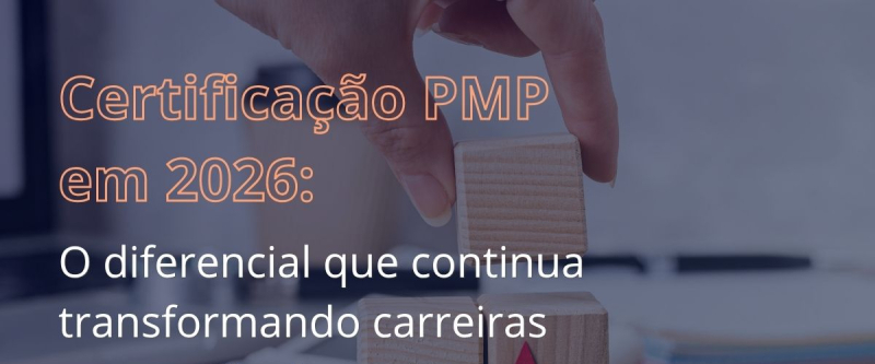 Certificação PMP 2026: por que se preparar antes do PMBOK 8